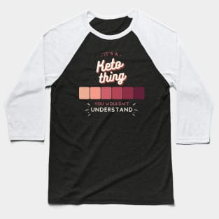 It's a Keto Thing - You Wouldn't Understand Baseball T-Shirt